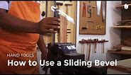 How to Use a Sliding Bevel | Woodworking