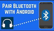 How to Pair Bluetooth with Android - Quick & Easy