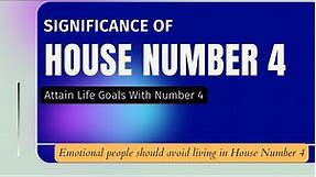 Significance of house number 4 in numerology | house number 4 meanings | house numbers