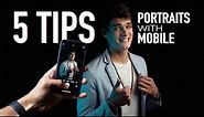 5 Tips to take BETTER PORTRAITS with your Phone (Android or iPhone)