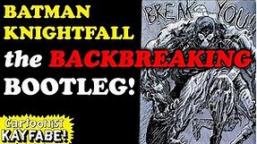 Batman BROKEN - This Controversial BOOTLEG is KNIGHTFALL Done RIGHT!