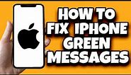 How To Fix iPhone Sending Green Messages Instead Of Blue (Updated)