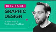 10 Types of Graphic Design to Help You Get the Content You Need!