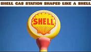 SHELL GAS STATION SHAPED LIKE A SHELL