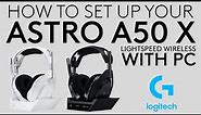Setting up your ASTRO A50 X LIGHTSPEED Wireless Gaming Headset with PC