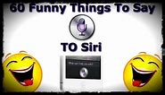 60 Funny Things To Say To Siri - Siri Easter Eggs