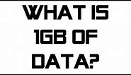 What Can You Do With 1GB of Data? 🤔 1GB of data EXPLAINED