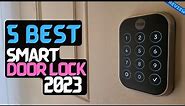Best Smart Door Lock of 2023 | The 5 Best Smart Locks Review