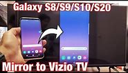 Vizio Smart TV: How to Wireless Screen Mirror Galaxy S8, S9, S10, S20 Phones