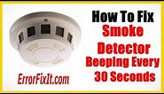 Smoke Detector Beeping Every 30 Seconds - How To Fix It
