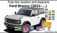 Fuse box location and diagrams: Ford Bronco (2021)