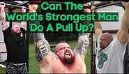 How Many Pull Ups Can The World's Strongest Man Do?