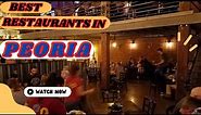Top 5 Best restaurants to Visit in Peoria, USA