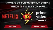 Netflix vs Amazon Prime video || Which is better for you #primevideo #netflix #amazonprime