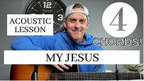 Anne Wilson || My Jesus || Acoustic Guitar Lesson/Tutorial