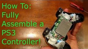 How To: Fully Reassemble a Ps3 Controller!