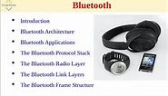 What is Bluetooth ? Versions, Architecture, Protocol Stack, Frame Structure