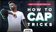 How To Cap Tricks | KAFQA Tutorial