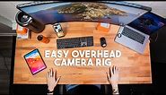 EASY DIY Overhead Camera Rig | How To Shoot Overhead Photos & Videos