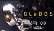 GLaDOS: A Portal Fan Film