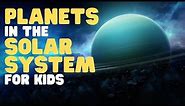 Planets in the Solar System for Kids | Learn about the sun and the eight planets