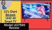 2022 LG 86-Inch UHD 4K Smart TV Review (Model UQ7590) - What You Need To Know Before You Buy.