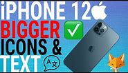 How To Make Icons & Text Bigger On iPhone 12 / 12 Pro