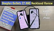 How to Use Oneplus Bullets Wireless Z2 ANC Review & Features | Setup with Android & iPhone