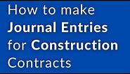 Journal Entries for Construction Contracts |Construction Accounting|