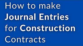 Journal Entries for Construction Contracts |Construction Accounting|