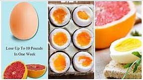 7 Day Egg Diet - 7 Day Egg and Grapefruit Diet Plan for Weight Loss