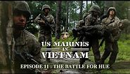 US Marines in Vietnam: Episode 11: The Battle for Hue