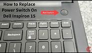How to Replace Power Button on Dell Inspiron 15 Laptop & Disassembly