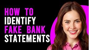How to Identify Fake Bank Statements (How to Check if a Bank Statement is Fake)