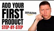 2023 - How to List Your First Product On Amazon Seller Central (Complete Beginner Tutorial)