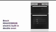 Bosch MHA133BR0B Electric Built-in Double Oven | Product Overview | Currys PC World