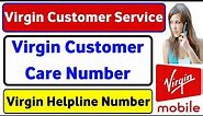 Virgin Customer Care Number | Virgin Customer Service | Virgin Helpline Number