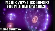 Major Scientific Discoveries About Other Galaxies Made In 2022 - Video Compilation