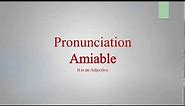 Amiable Pronunciation