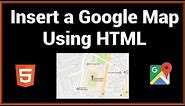 Insert a Google Map to Your Website