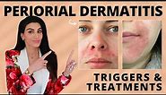 Perioral Dermatitis: Triggers & Treatment Recommendations by a Dermatologist