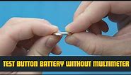 How To Test Button Battery Without Multimeter