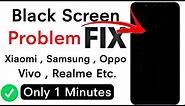 Black screen problem fix | how to fix Black/Blue screen issue | Oppo, Vivo, Realme, Mi , samsung