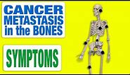 Cancer Metastasis in the Bones - All Symptoms