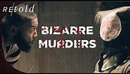 All Brawn No Brains | Bizarre Murders | Retold