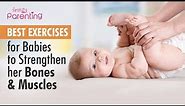 Easy and Effective Exercises for Babies to Help them Get Stronger