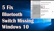 Bluetooth On/Off Switch Missing Windows 10 - How To Fix