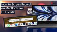 How to Screen Record on MacBook Pro - Full Guide