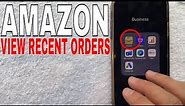 ✅ How To View Recent Amazon Orders 🔴