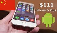 iPhone 6 Plus Android clone for $111